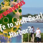 Safe to visit Pearl Harbor – Coronavirus