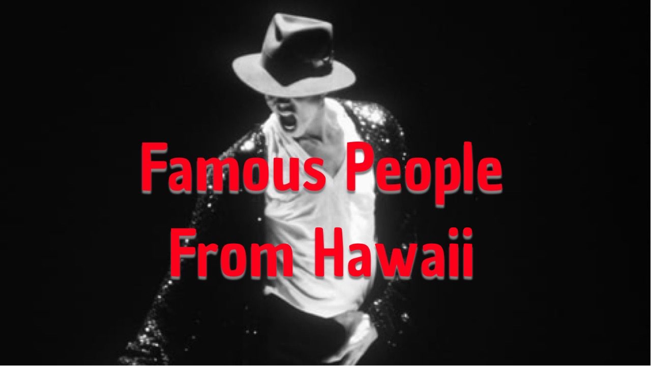 Famous People From Hawaii