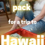 Trip to Hawaii -Pack a bag