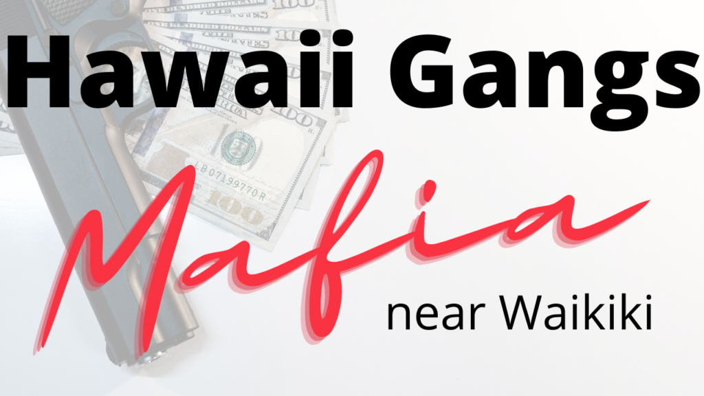 Gangs and Mafia in Hawaii