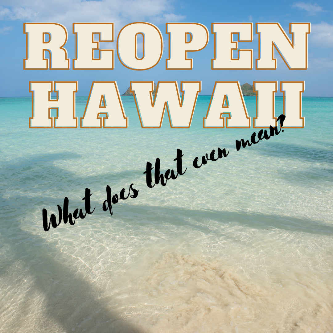 Reopen Hawaii - What does it mean?