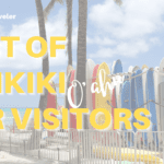 Best of Waikiki for Visitors